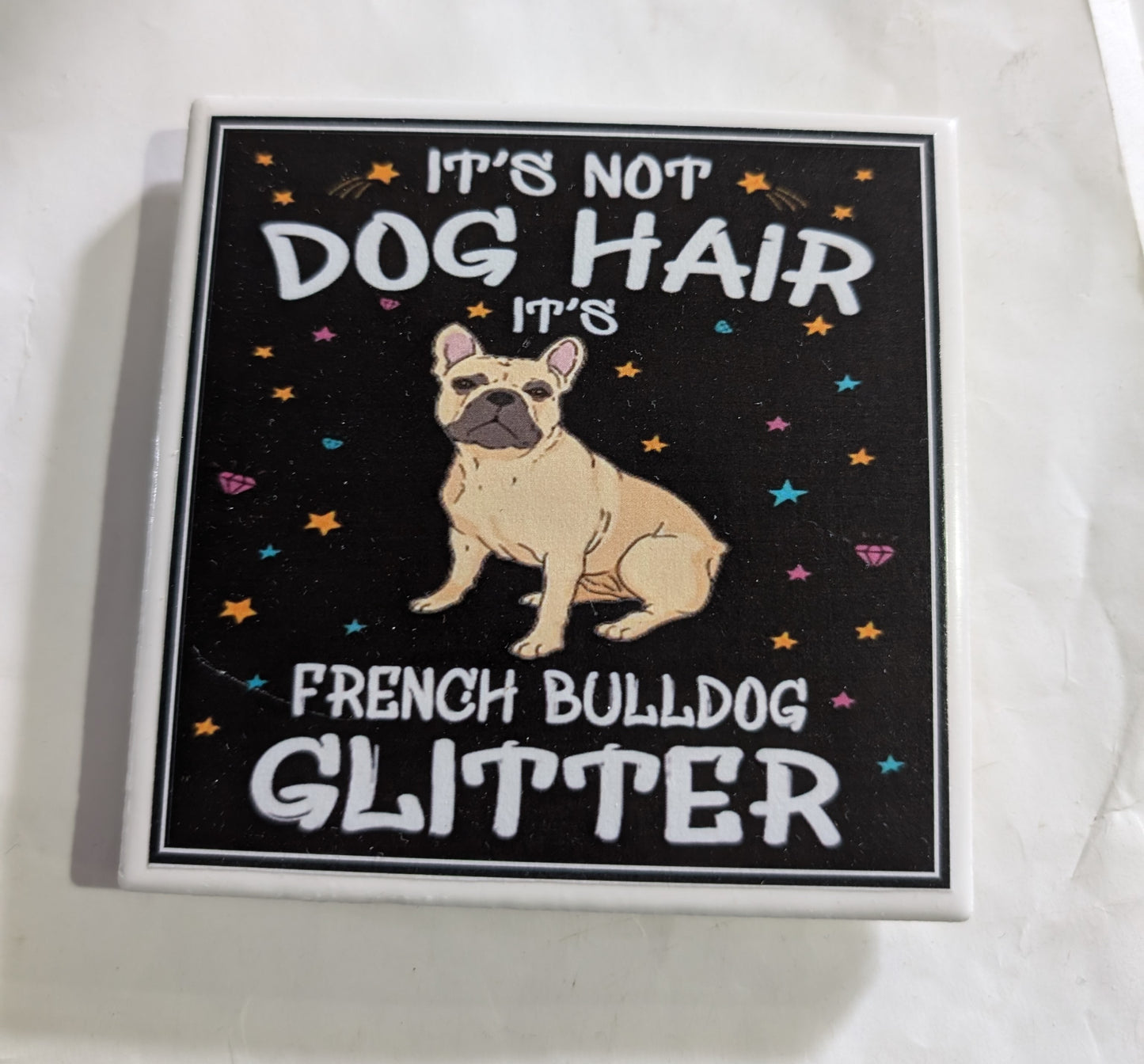 Dog Coaster Magnet It's Not Dog Hair/Great Dane .Frenchie. Lab. Rottweiler. Husky. Boxer. Yorkie