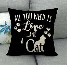 Load image into Gallery viewer, Cat Pillows/I Just Want to Drink Wine &amp; Pet My Cat, All You Need Is Love and a Cat, Yes! I&#39;m a Cat Person
