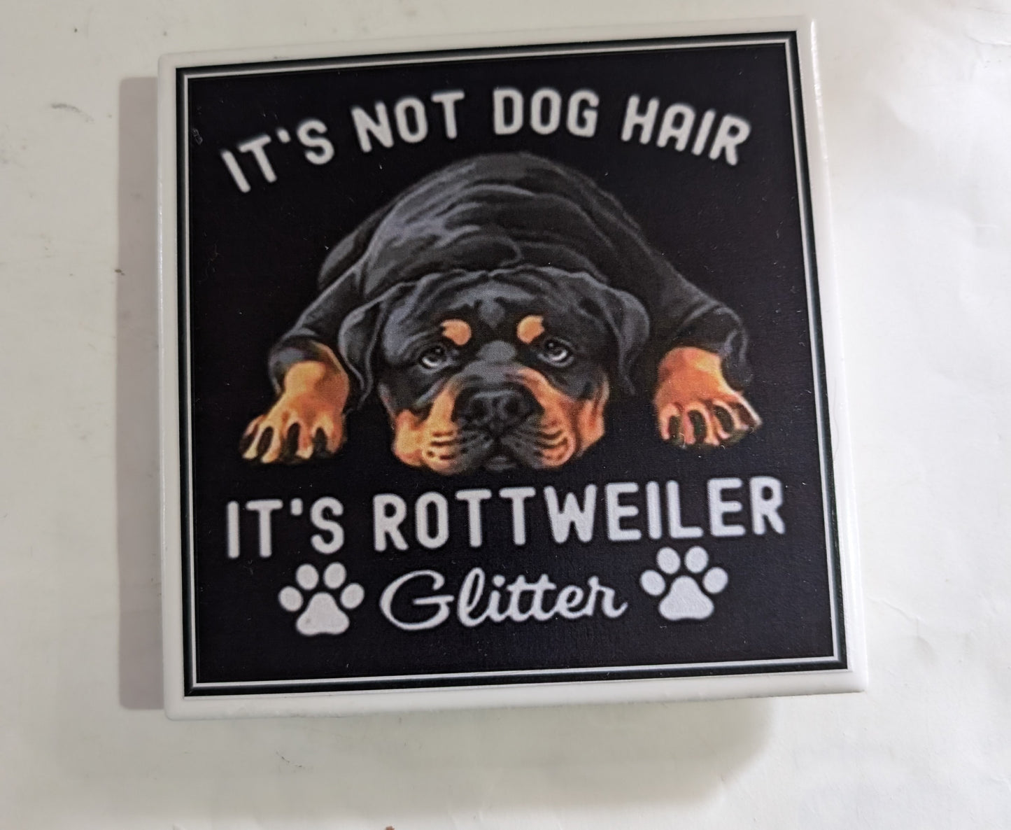 Dog Coaster Magnet It's Not Dog Hair/Great Dane .Frenchie. Lab. Rottweiler. Husky. Boxer. Yorkie