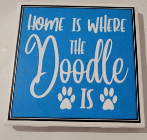 Dog Coaster/Fridge Magnet Home Is Where The Doodle Is