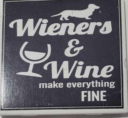 Dog Coaster Magnet Wieners & Wine Make Everything Fine.