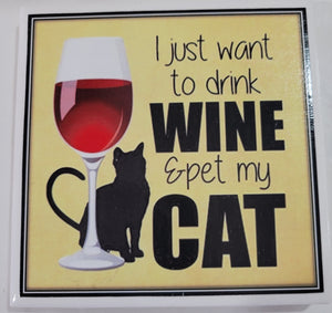 Dog Coaster/ Fridge Magnet I Just Want To Drink Wine & Pet My Cat