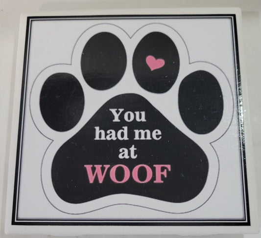 Dog Coaster Magnet You Had Me At Woof