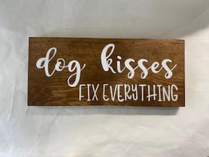 Dog sign "Dog Kisses Fix Everything"